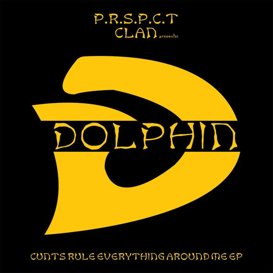Repress - Dolphin - Cunts Rule Everything Around Me (12" Vinyl)